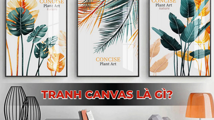 Tranh canvas là loại tranh được vẽ trên chất liệu vải canvas,