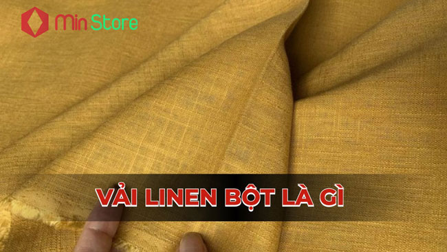 Vải linen bột là gì?